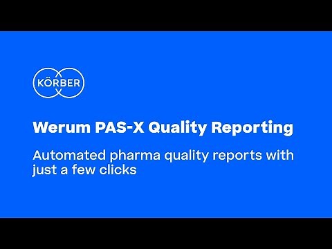 Werum PAS-X Quality Reporting: Automated pharma quality reports with just a few clicks