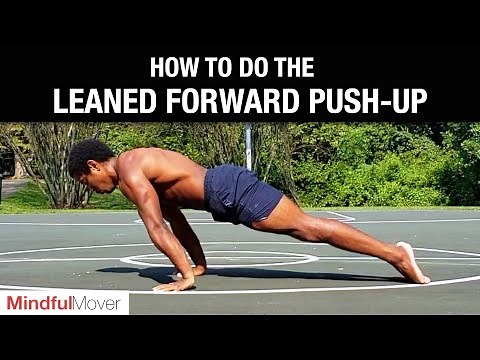 How to do the Leaned Forward Push-up | Mindful Mover