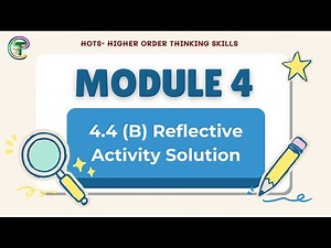 HOTS Module 4.4 (B) – Reflective Activity Complete Solution | Problem-Solving in Lessons | Module4
