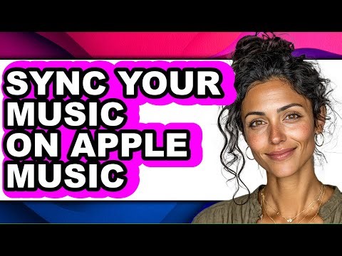 How to Sync Your Music on Apple Music (full Guide)