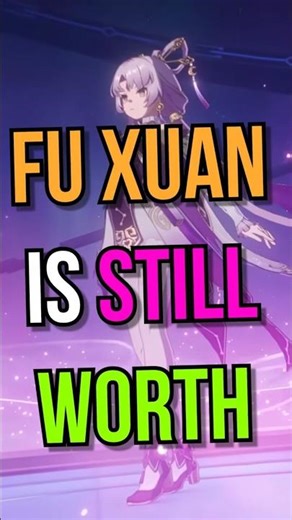 Why Fu Xuan is Still Worth It in Honkai: Star Rail!