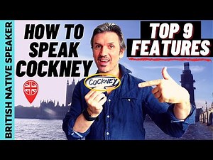 How to Speak COCKNEY Tutorial - Top 9 Features!