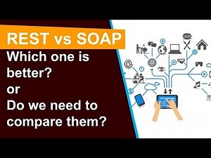 SOAP vs REST: Which one is better? or do we need to compare them? #WebServices
