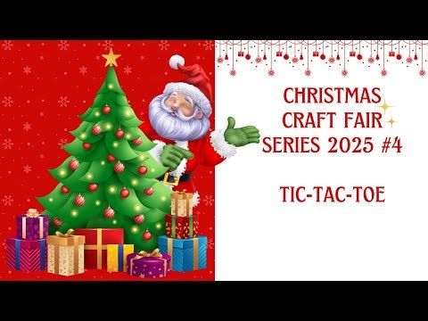 Christmas Craft Fair Series 2025 - #4 Tic-Tac-Toe Game
