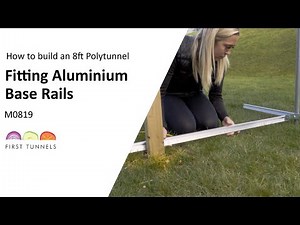 8ft Polytunnel | Step-by-Step Aluminium Base Rail Installation | M0819