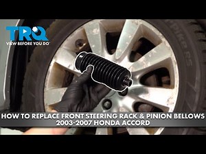 How to Replace Front Steering Rack & Pinion Bellow 2003-2007 Honda Accord