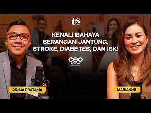 KENALI GEJALA STROKE, SERANGAN JANTUNG, BERSAMA DR. GIA PRATAMA DI CEO ROOM