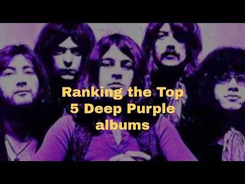Deep Purple - Top 5 Deep Purple Albums