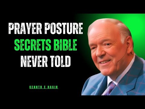 Does Posture Matter in Prayer? Shocking Biblical Insight || Kenneth E Hagin Best Motivational Speech
