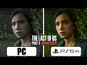 The Last of Us 2 Remastered PS5 Pro vs PC Graphics Comparison