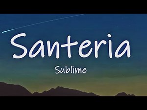 Sublime - Santeria (Lyrics)