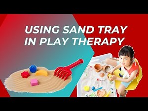 What is Sand Tray Therapy?