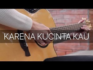 Karena Kucinta Kau - BCL (Fingerstyle Guitar Cover)