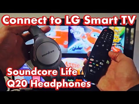 Soundcore Life Q20 Headphones: How to Connect to LG Smart TV