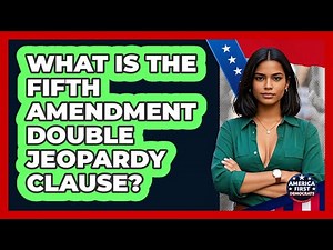 What Is The Fifth Amendment Double Jeopardy Clause?