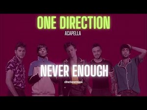 One Direction- Never Enough (Acapella/ Vocals Only)