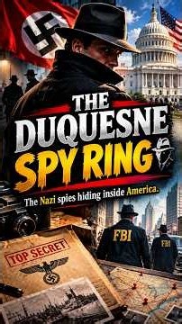 🕵️ The Nazi Spy Ring Hidden Inside America — The Duquesne Spy Ring