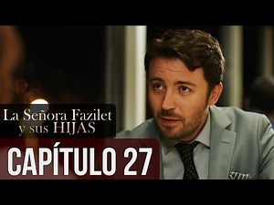 La Señora Fazilet y Sus Hijas Capítulo 27 (Audio Español)