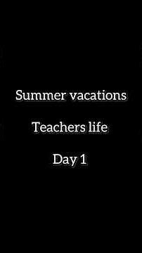 Summer vacation | teachers life | vlog 1 | holidays