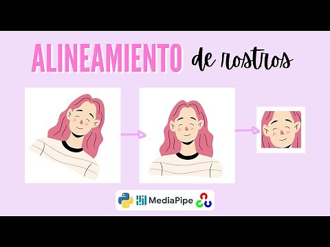 👱‍♂️ Alineamiento de rostros 👩 | OpenCV - MediaPipe - Python