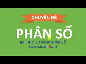 Toán nâng cao lớp 4 | Chuyên đề Phân số | So sánh phân số dùng phần bù, phần hơn