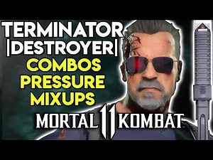 How to Play Terminator DESTROYER Guide | Mortal Kombat 11 Combos, Pressure and Mixups