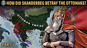 The Ottoman Commander Who Turned Rebel: Skanderbeg’s Story
