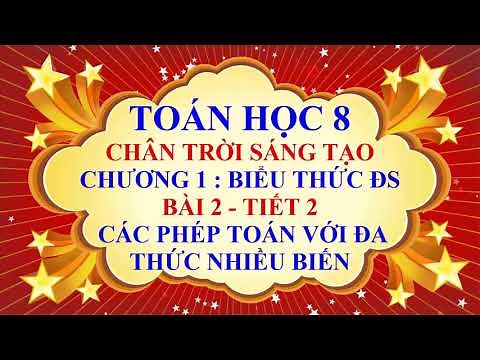 Toán học lớp 8 - Chân trời sáng tạo - Chương 1 - Bài 2 -Các phép toán với đa thức nhiều biến -Tiết 2