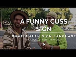 Guatemalan Sign Language: Signing Two Different "Cuss" Words