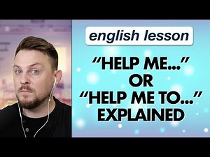 "Help me…" or "Help me TO…"? - Explained