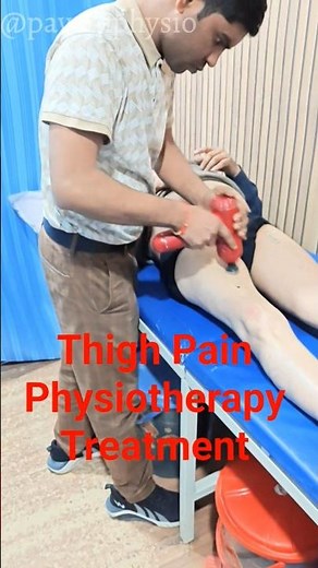 Thigh Pain Physiotherapy Treatment | Myofascial Release Therapy | Clinical Approach