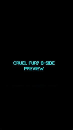 Cruel Fury B-side [ Last Preview]