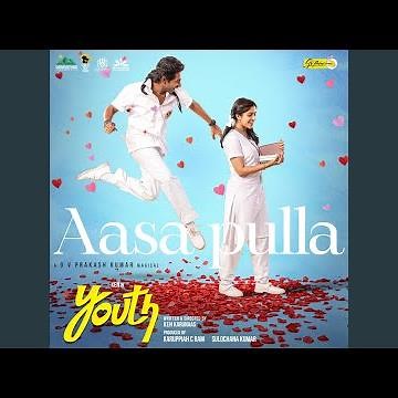 Aasa Pulla (From "Youth")