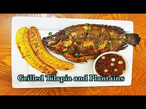 How To Prepare A Perfect Grilled Fish| Grilled Tilapia And Plantain Recipe