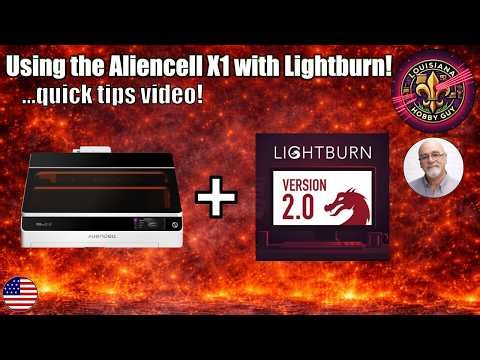 ℹ️How to use the Aliencell X1 laser with Lightburn!