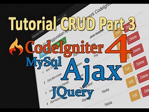 03 CRUD CodeIgniter 4 Dengan AJAX JQuery dan juga Bootstrap Tanpa Reload Halaman Part 3/3