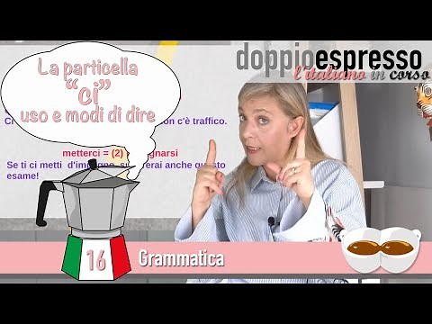 La particella "ci" - Level A1 - Grammatica Italiana