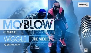 VIDEO: Mo'Blow ft. May D - Wiggle