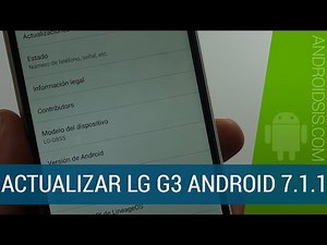 Cómo actualizar el LG G3 a Android 7.1.1 (modelo D855)