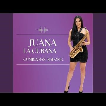 Juana La Cubana (Cumbia Sax)