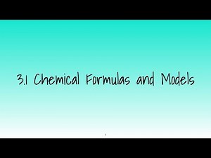 3 1 Chemical Formulas and Models