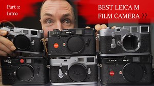 Best Leica Film Camera Buyers Guide   Detailed Leica M Comparison - Leica Blog (Matt Osborne)