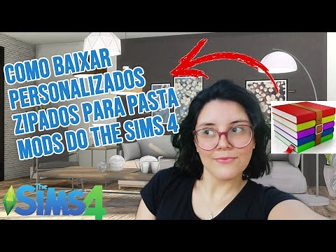 COMO EXTRAIR PERSONALIZADOS ZIPADOS E SALVAR NA PASTA MODS DO THE SIMS 4 - THE SIMS 4 - DICAS