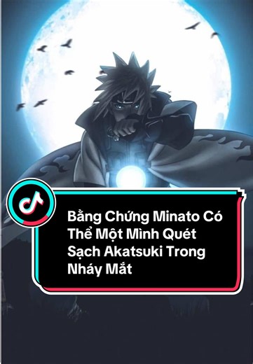 Bằng Chứng Minato Có Thể Một Mình Quét Sạch Akatsuki Trong Nháy Mắt#naruto #anime #narutoshippuden #timetravel #fyp