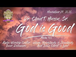 Alpha Worship Center Virtual Worship Experience on November 29, 2020 with Dr. Chad T. Hinson, Sr.