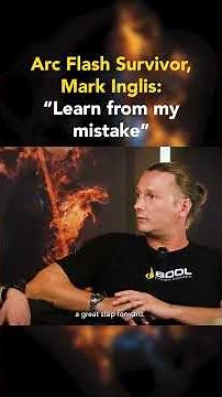 "Learn from my mistake" – Mark Inglis, Arc Flash Survivor