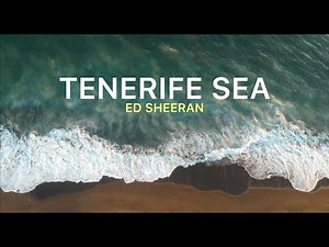Tenerife Sea - Ed Sheeran Lyrics (Breathtaking Views)