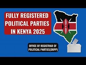 FULL LIST of Fully Registered Political Parties in Kenya | ORPP Updated Register (2025)
