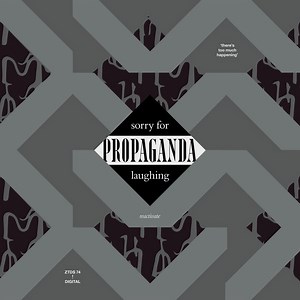 Propaganda - Sorry For Laughing (Reactivated)