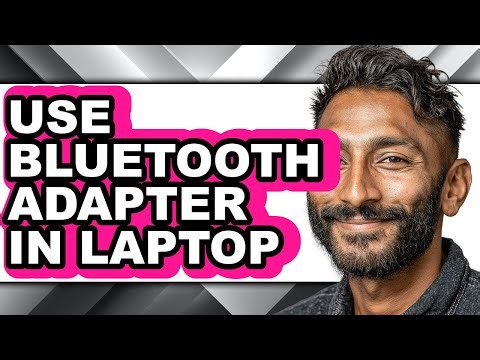 How to Use Bluetooth Adapter in Laptop - Step by Step